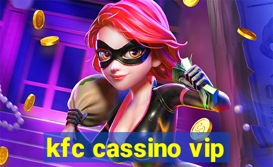 kfc cassino vip